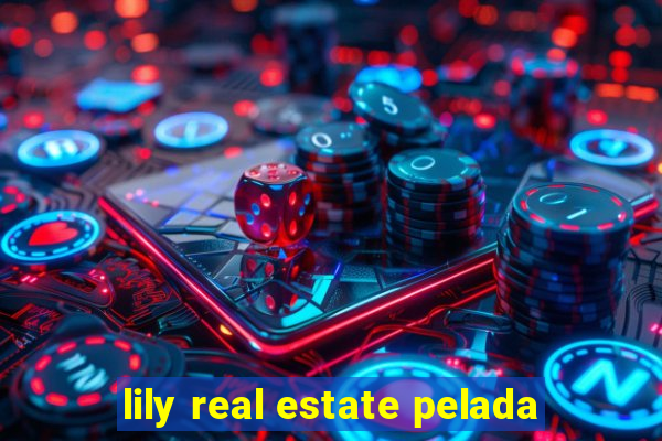 lily real estate pelada